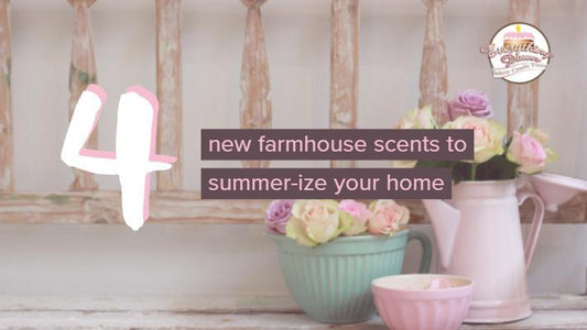 4 New Farmhouse Scents To Summer-ize Your Home