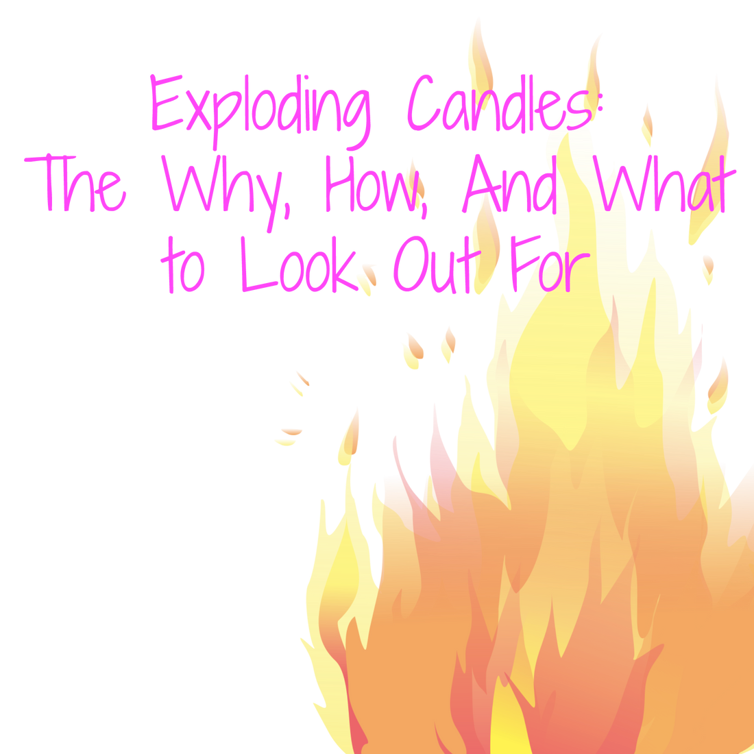 Candle Explode Exploding Candles: The Why, How, And What to Look Out For – Everything Dawn